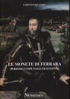 BELLESIA L. - Le monete di Ferrara; periodo comunale ed estense. Serravalle, 2000, pp. 332, ill. e tavv. nel testo. ril. ed. ottimo stato.