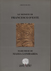 BELLESIA L. - Le monete di Francesco D'Este marchese di Massa Lombarda. Viadana, 1997. pp. 60, tav. e + ill nel testo. ril ed ottimo stato. ottimo lav...
