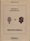 BELLESIA L. - Ricerche su zecche emiliane III. Reggio Emilia. Serravalle, 1998. Pp. 350, tavv. e ill. nel testo. ril. ed. ottimo stato.