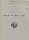 BELLOCCHI AMOROSO L. - Le monete romane repubblicane dei Civici Musei di Reggio Emilia. Reggio Emilia, 1979. pp. 162, tavv. 44. ril ed buono stato, mo...