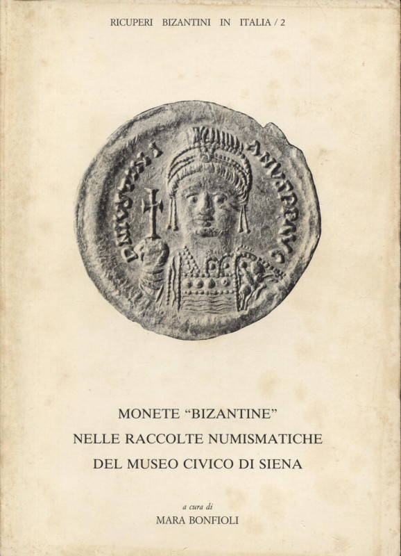 BONFIOLI M. - Monete “ Bizantine” nelle raccolte numismatiche del Museo Civico d...