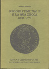 BORGHI M . - Reggio comunale e la sua zecca 1233 - 1573. Reggio Emilia, 1977. pp. 146, tavole e ill. nel testo b\n. ril ed buono stato.