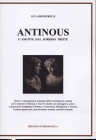 BRUMURELLI L . – ANTINOUS; l’amante dal sorriso triste. Storia e catalogazione completa della monetazione coniata per l’amante di Adriano. Circa 65 sc...