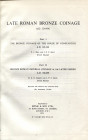 CARSON A.G. – KENT J.P.C. – HILL P. V. - Late Roman bronze coinage. Part I – II. completo. London, 1976. Pp.114, tavv. 4. Ril. rigida tutta similpelle...