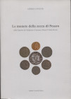 CAVICCHI A. – Le monete della zecca di Pesaro, dalla signoria dei Malatesta a Francesco Maria Della Rovere. Gubbio, 2009. Pp. 109, tavv e ill. nel tes...