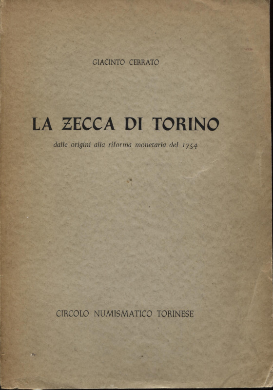 CERRATO G. – La zecca di Torino dale origini alla riforma monetaria del 1754. To...