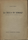CERRATO G. – La zecca di Torino dale origini alla riforma monetaria del 1754. Torino, 1956. Pp. 95. Ril. ed. buono stato.