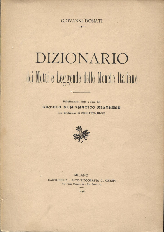 DONATI G. – Dizionario dei Motti e Leggende delle monete italiane. Milano, 1916....