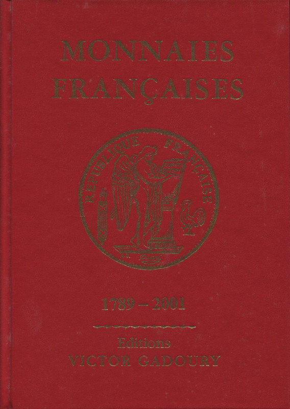 GADOURY V. – Monnaies francaise. 1789 – 2001. Monaco, 2001. Pp. 478, ill. nel te...