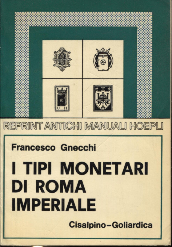 GNECCHI F. - I tipi di Roma imperiale. Milano, 1978. Pp. 119, tavv. 28. Ril. ed ...