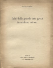LAURENZI L. - Echi della grande arte greca in sculture minori. Verona, 1959. Pp. 16, tavv. 10. ril. ed. buono stato, raro.