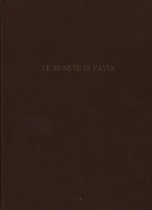LIMIDO M. – FUSCONI G. - Le monete di Pavia. Dalla riforma monetaria di Carlo Ma...