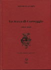 LUSUARDI A. - La zecca di Correggio 1569 - 1630. Carpi, 2002. pp. 196, ill. e tavole nel testo a colori e b\n. ril ed rigida II ed. aggiornata, firmat...