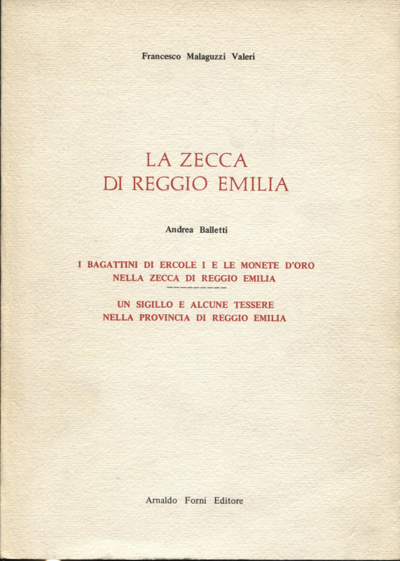 MALAGUZZI VALERI F. - La zecca di Reggio Emilia. - Andrea Balletti – I bagattini...