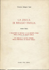 MALAGUZZI VALERI F. - La zecca di Reggio Emilia. - Andrea Balletti – I bagattini di Ercole I e le sue monete d’oro nella zecca di Reggio Emilia. Un si...