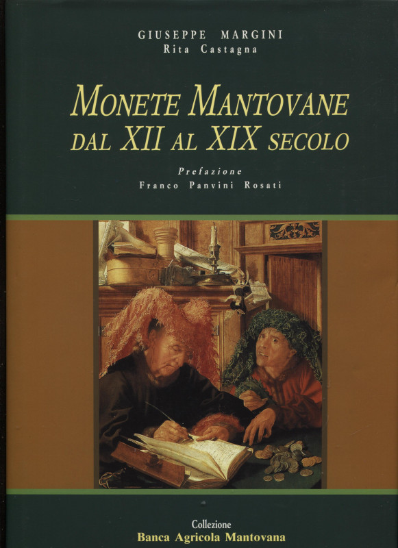MARGINI G. - CASTAGNA R. - Monete mantovane dal XII al XIX secolo. Mantova, 1995...