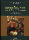 MARGINI G. - CASTAGNA R. - Monete mantovane dal XII al XIX secolo. Mantova, 1995. pp. 355, tav. e ill. nel testo a colori. ril ed ottimo stato, raro.