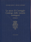 MIONI V. – LUSUARDI A. - La zecca di Correggio. Catalogo delle monete correggesi 1569\1630. Modena, 1986. Pp.295, tavv. e ill. nel testo b\n e colori....