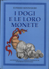 MONTENEGRO E. - I Dogi e le loro monete. Torino, 1993. Pp. 339, tavv. 4 + ill. nel testo. ril. ed. buono stato.