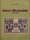 MORITTU G. – Guerre e Decorazioni. 1848 – 1945. Padova, 1982 Pp. 157, ill. nel testo. ril. ed buono stato.
