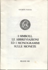 NASCIA G. - I simboli, le abbreviazioni ed i monogrammi sulle monete. Milano, 1983. pp. 15, ill. nel testo. ril ed buono stato.