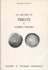 PAOLUCCI R. - Le zecche di Trieste e Gorizia – Vicenza. Suzzara, s.d. pp. 34, ill. nel testo. ril. ed. buono stato.