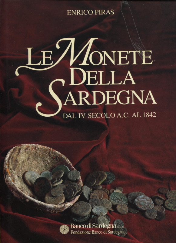 PIRAS E. - Le monete della Sardegna dal IV secolo A.C. al 1842. Sassari, 1996. p...