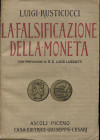 RUSTICUCCI L. - La falsificazione della moneta. Roma, 1924. pp .233, ill. nel testo b\n. ril ed buono stato, importante e raro lavoro.