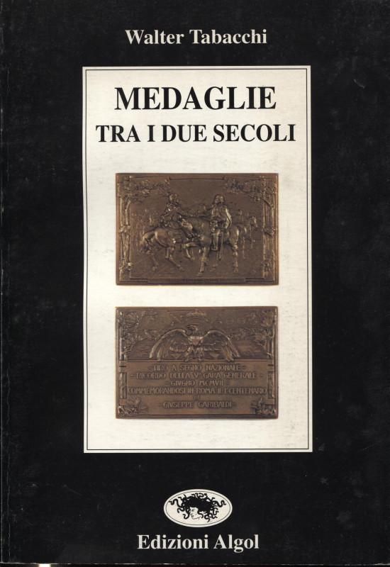 TABACCHI W. - Medaglie tra i due secoli. Modena, 1992. Pp. 133, ill. nel testo. ...