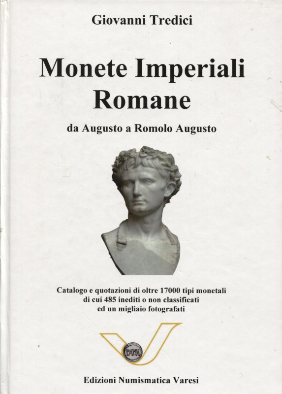 TREDICI G. - Monete imperiali romane da Augusto a Romolo Augusto. Pavia, 2013. p...