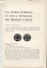 MISSERE G. - Una moneta di bronzo di epoca imperiale per Tralles Lydiae. Milano, s.d. pp. 2 ill. nel testo. ril carta varese, buono stato.