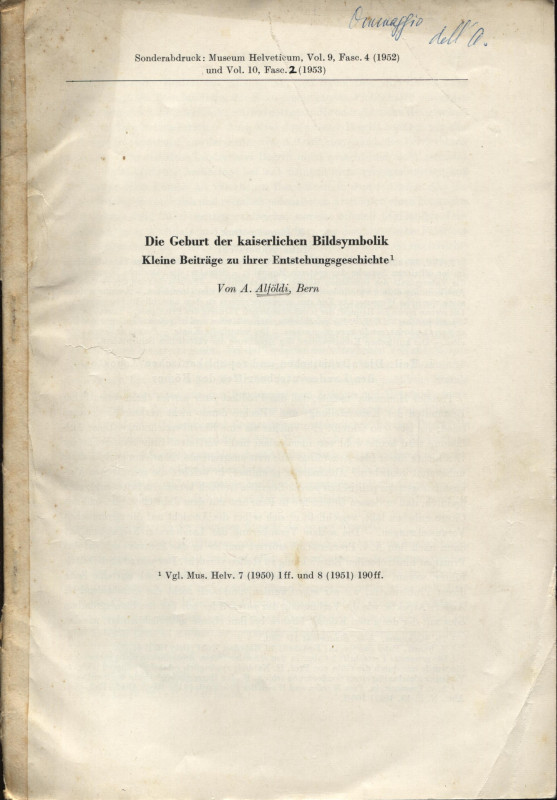 ALFOLDI A. - Die Geburt der kaiserlichen Bildsymbolik. Bern, 1952\53. pp. 204-24...