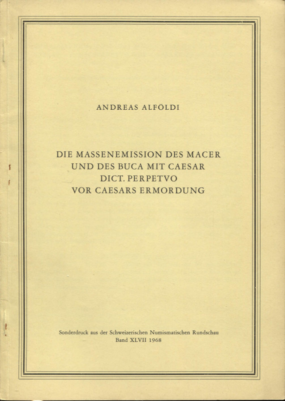 ALFOLDI A. - Die massenion des Macer und des Buca mit caesar dict Perpetvo vor c...