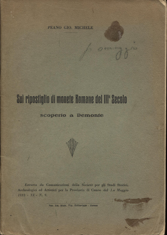 PEANO G. M. - Sul ripostiglio di monete romane del III secolo scoperto a Demonte...