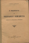 LAFFRANCHI L. - A proposito di archeologia e numismatica ( risposta al colonello Guerrini).
Milano, 1912. pp. 3. brossura editoriale, buono stato, rar...