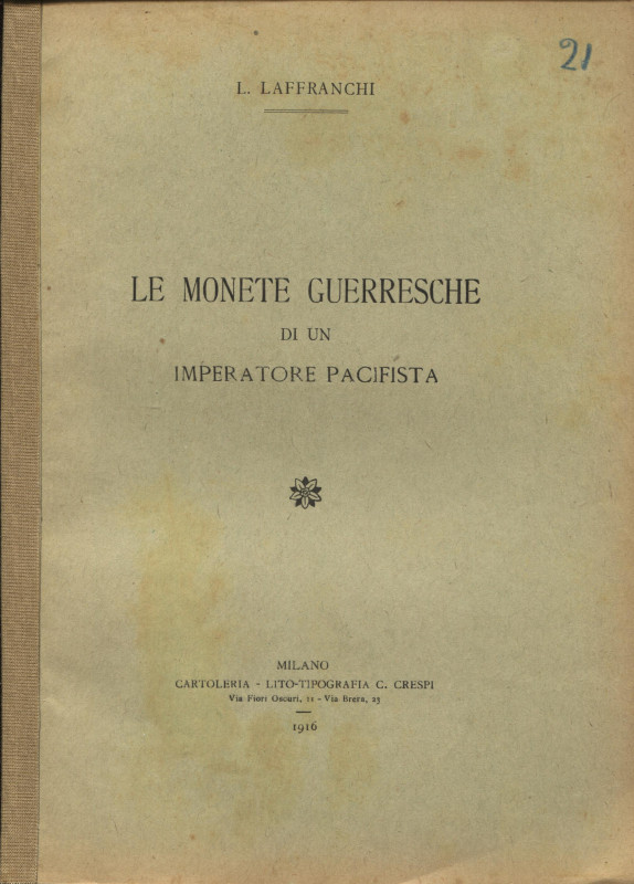 LAFFRANCHI L. - Le monete guerresche di un imperatore pacifista. Milano, 1916. p...