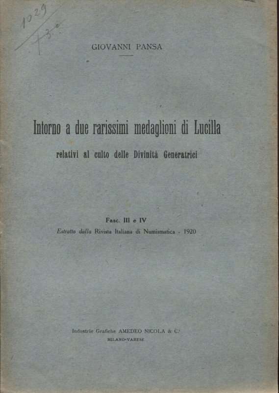 PANSA G. - Intorno a due rarissimi medaglioni di Lucilla relativi al culto delle...
