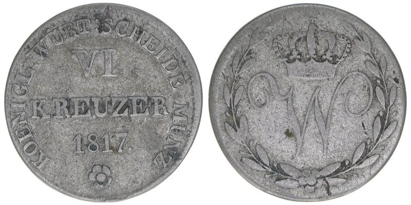 Wilhelm I. 1816-1864
Württemberg. 6 Kreuzer, 1817. 2,35g
AKS 94
ss-