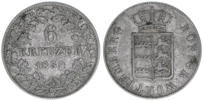 Wilhelm I. 1816-1864
Württemberg. 6 Kreuzer, 1839. 2,51g
AKS 99
ss