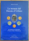 Cavicchi A., Le Monete del Ducato d’Urbino, da Guidantonio di Montefeltro a Francesco Maria II Della Rovere. Associazione Pro Urbino, 2001. Hardcover ...
