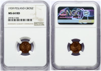 Poland 1 Grosz 1939(w) Obverse: Crowned eagle with wings open. Reverse: Stylized value. Bronze. Y 8a. NGC MS 64 RD