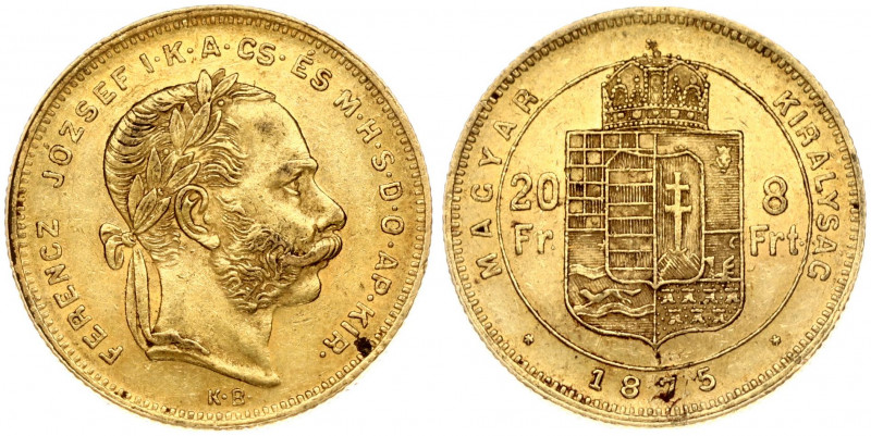 Hungary 8 Forint 20 Francs 1875KB Franz Joseph I(1848-1916). Obverse: Laureate h...