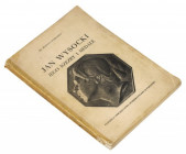 Jan Wysocki, jego rzeźby i medale, Dr. J. Eckhardt Pierwsza część książki ma charakter biograficzny, przedstawia postać rzeźbiarza i medaliera - prof....