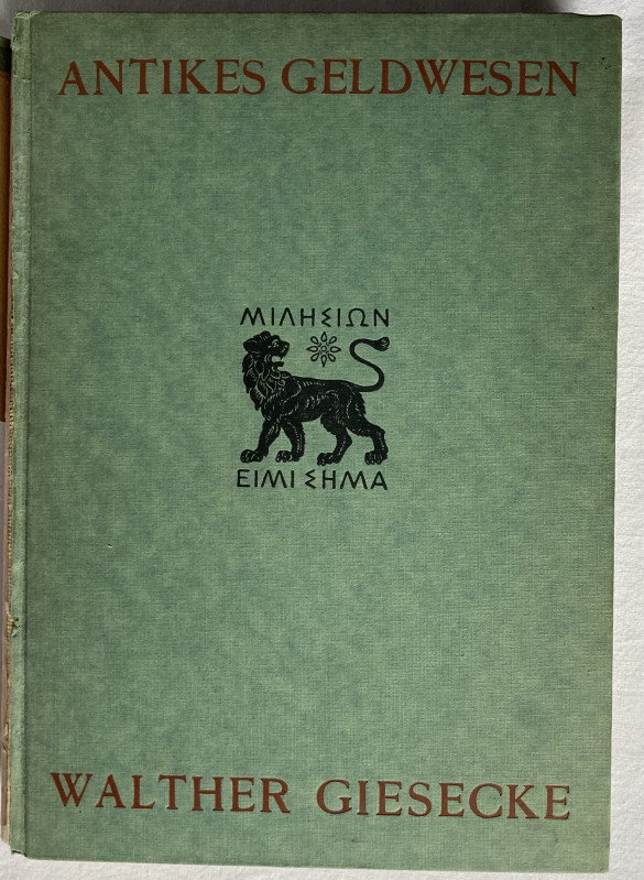 GIESECKE W., Antikes Geldwesen, Leipsig, Verlag Karl W. Hiersemann, 1938. 255 pa...