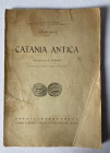 HOLM A., Catania Antica, Catania, Libreria Tirelli di F. Guaitolini, 1925. 107 pages.
Bon état avec une très rare et importante étude sur le monnayage...