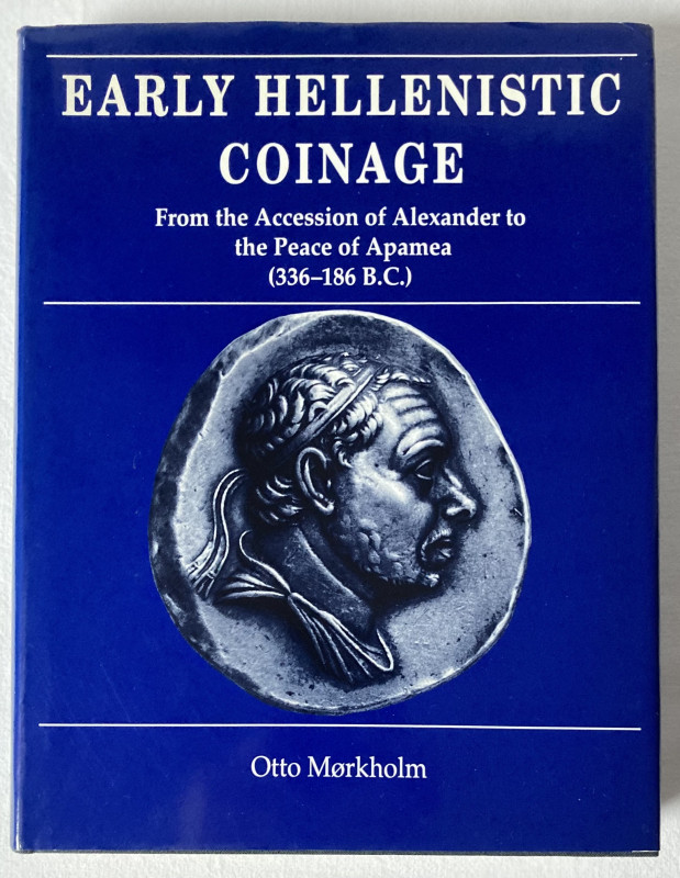 MØRKHOLM O., Early Hellenistic Coinage. From the accession of Alexander to the p...