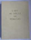 DEVAMBEZ P. L'Art au siècle de Périclès, Lausanne, Le Guilde du livre, 1955. 112 pages. 96 planches. ex num 40/247