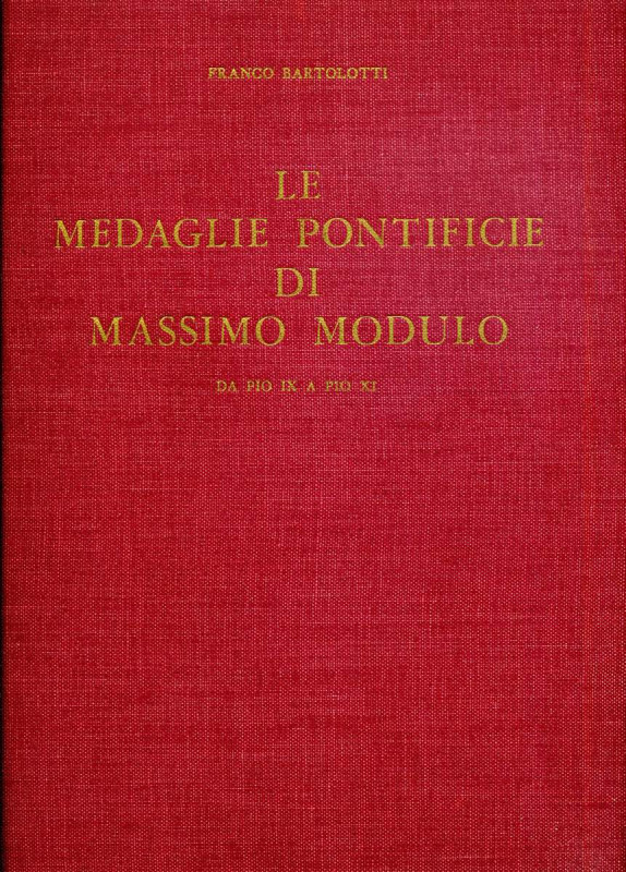 BIBLIOGRAFIA NUMISMATICA - LIBRI Bartolotti F. - Le medaglie pontificie di massi...