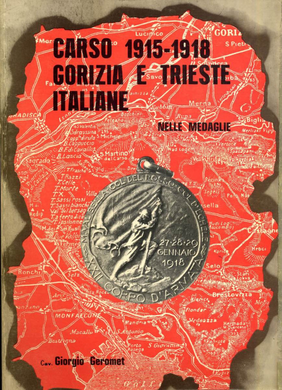 BIBLIOGRAFIA NUMISMATICA - LIBRI Cav. Giorgio Geromet - Carso 1915-1918 Gorizia ...