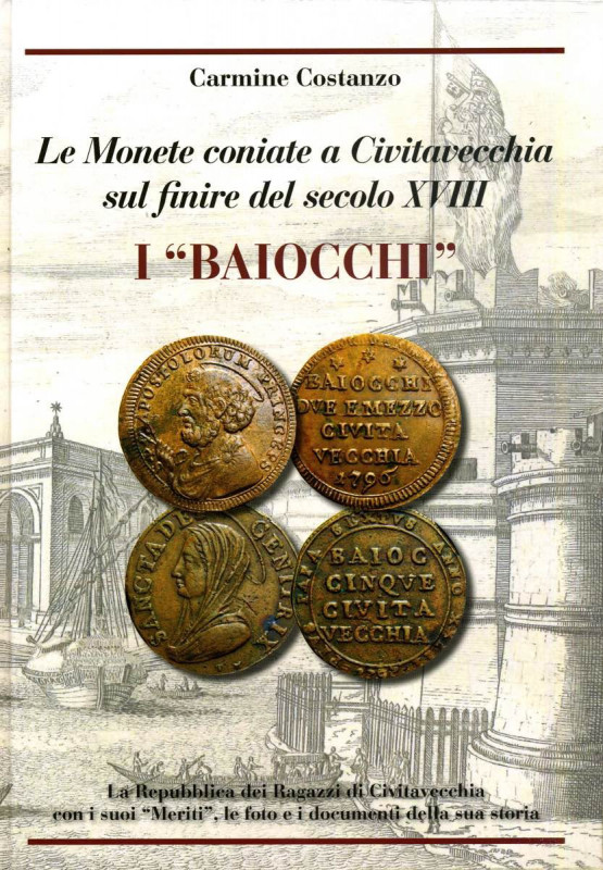 BIBLIOGRAFIA NUMISMATICA - LIBRI Costanzo Carmine -I baiocchi, Le monete coniate...
